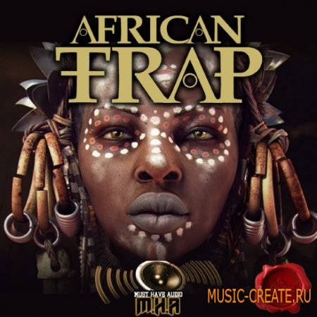Fox Samples - Must Have Audio African Trap (WAV MIDI) - сэмплы Trap