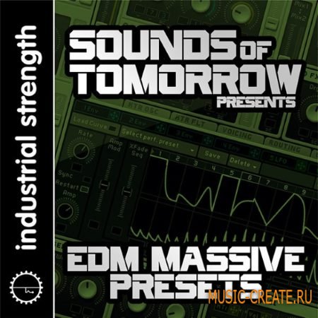 Industrial Strength Records - Sounds of Tomorrow Presents EDM (Massive Presets)