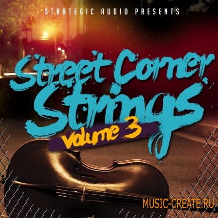 Strategic Audio - Street Corner Strings Vol.3 (WAV MiDi FLP) - сэмплы струнных