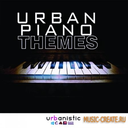 Urbanistic - Urban Piano Themes (MULTiFORMAT) - сэмплы пианино