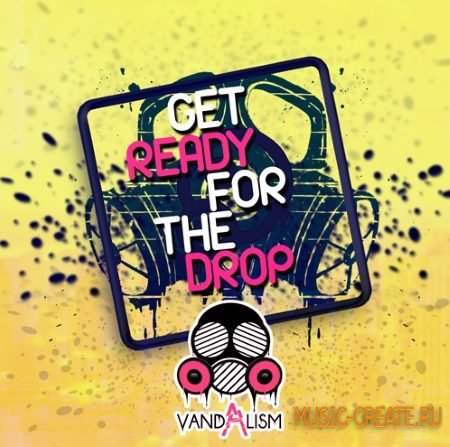 Vandalism - Get Ready For The Drop (WAV) - звуковые эффекты