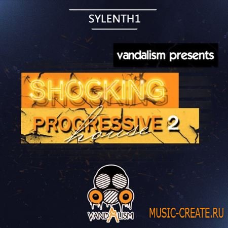 Vandalism - Shocking Progressive House 2 (Sylenth1 presets)