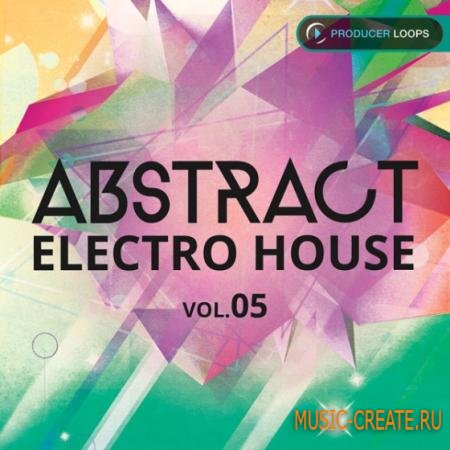 Producer Loops - Abstract Electro House Vol.5 (ACiD WAV MiDi REX2) - сэмплы Electro House