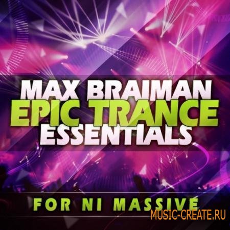Trance Euphoria - Max Braiman Epic Trance Essentials (NI Massive MIDI FLP)