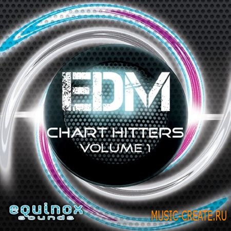 Equinox Sounds - EDM Chart Hitters Vol.1 (WAV MiDi) - сэмплы EDM