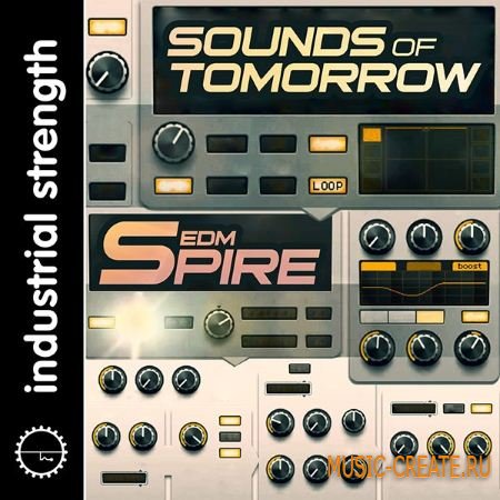 Industrial Strength Records - EDM Spire Sounds Of Tomorrow (WAV MiDi AiFF Spire) - сэмплы EDM