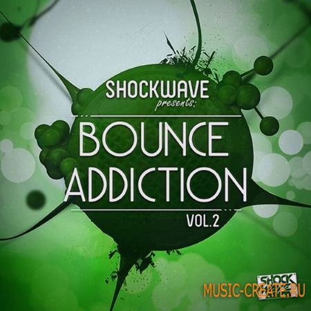 Shockwave - Bounce Addict Vol.2 (WAV) - сэмплы Melbourne Bounce