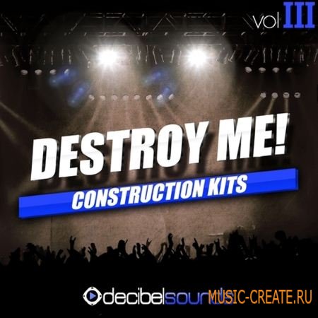 Decibel Sounds - Destroy Me Vol.3 (WAV MiDi) - сэмплы Big Room, Progressive, Electro, House, EDM