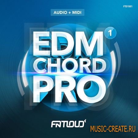 FatLoud - EDM Chord Pro Volume 1 (ACiD WAV MiDi AiFF) - сэмплы EDM