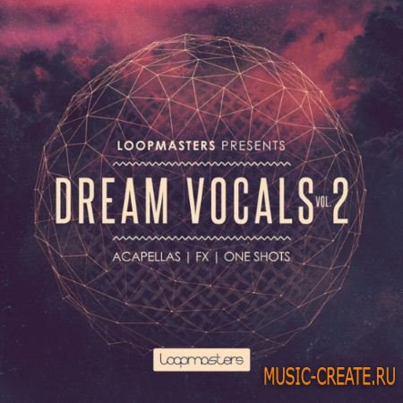 Loopmasters - Dream Vocals Vol.2 (WAV REX2) - сэмплы вокалов