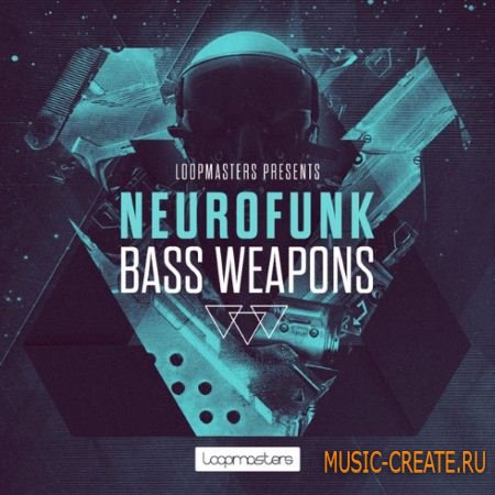 Loopmasters - Neurofunk Bass Weapons (MULTiFORMAT) - сэмплы Drum n Bass, Dubstep