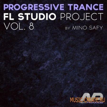 NextProducers - Progressive Trance Vol.8 by Mino Safy (FL Studio Project FLP)