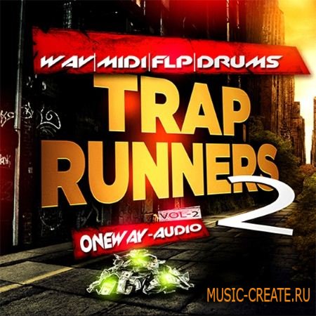 Oneway Audio - Trap Runners Vol.2 (WAV MiDi FLP) - сэмплы Trap, Dirty South