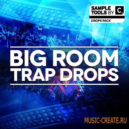 Sample Tools by Cr2 - Big Room Trap Drops (MULTiFORMAT) - сэмплы Trap