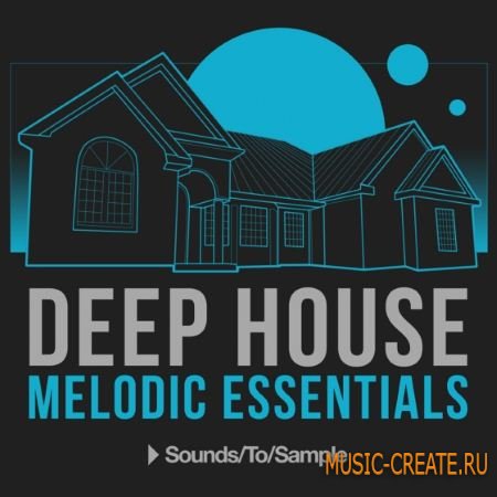 Sounds to Sample - Deep House Melodic Essentials (WAV MiDi) - сэмплы Deep House