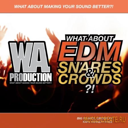 WA Production - What About EDM Snares and Crowds (WAV) - сэмплы EDM