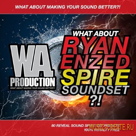 WA Production - What &#097;bout: Ryan Enzed Spire Soundset (WAV MiDi Spire) - сэмплы EDM