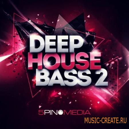 5Pin Media - Deep House Bass 2 (MULTiFORMAT) - сэмплы Deep House
