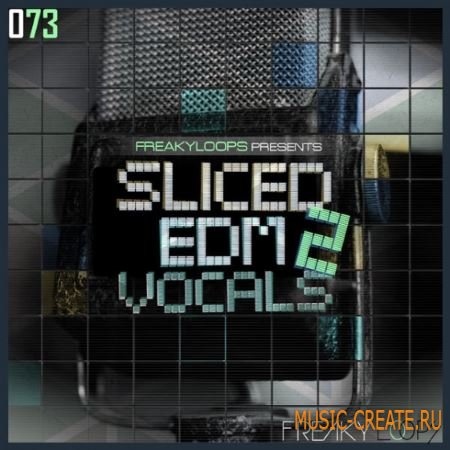 Freaky Loops - 073 Sliced EDM Vocals 2 (WAV) - вокальные лупы