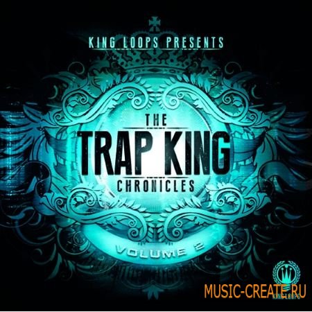King Loops - Trap King Chronicles Vol.2 (WAV) - сэмплы Trap