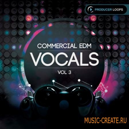 Producer Loops - Commercial EDM Vocals Vol.3 (ACiD WAV MiDi AiFF) - вокальные сэмплы