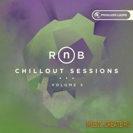 Producer Loops - RnB Chillout Sessions Vol.5 (ACiD WAV MiDi AiFF) - сэмплы RnB