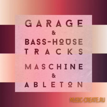 Sample Magic - Garage and Bass House Tracks (WAV MiDi Massive Ableton Projects) - сэмплы Garage, Bass House