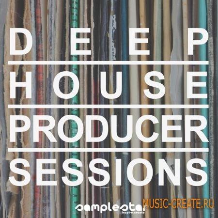 Samplestar - Deep House Producer Sessions (WAV MiDi) - сэмплы Deep House