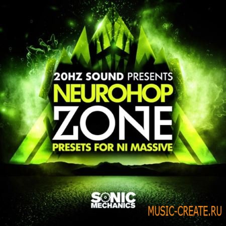 Sonic Mechanics - 20Hz Sound Neurohop Zone (Ni Massive presets)