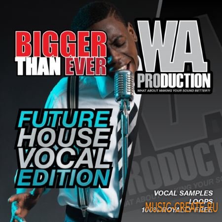 WA Production - Bigger Than Ever Future House Vocal Edition (WAV) - вокальные сэмплы
