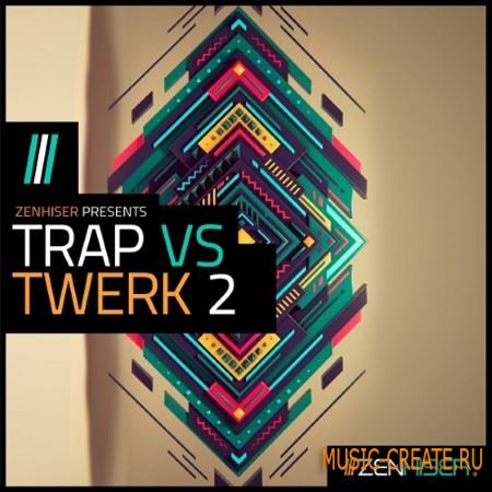 Zenhiser - Trap Vs Twerk 2 (WAV) - сэмплы Trap, Twerk