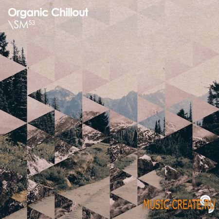 Sample Magic - Organic Chillout (MULTiFORMAT) - сэмплы Chillout