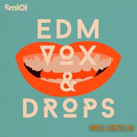 SM101 - EDM Vox and Drops (WAV) - EDM звуковые эффекты и вокал