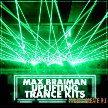 Trance Euphoria - Max Braiman Uplifting Trance Kits (WAV MiDi FLP SPF) - сэмплы Uplifting Trance