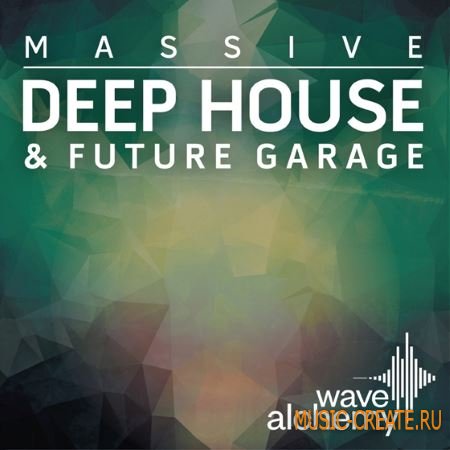 Wave Alchemy Massive Deep House and Future Garage (Massive presets)