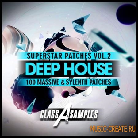 Class A Samples - Deep House Superstar Patches Vol.2 (Sylenth1 and Ni Massive)