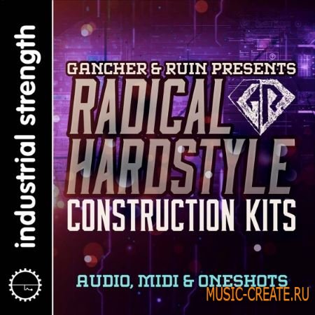 Industrial Strength - Gancher and Ruin Radical Hardstyle (WAV NI Battery) - сэмплы Hardstyle