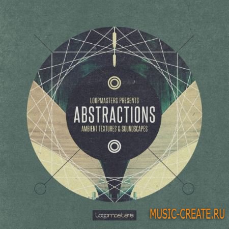 Loopmasters Abstractions (MULTiFORMAT) - сэмплы Ambient, Chill