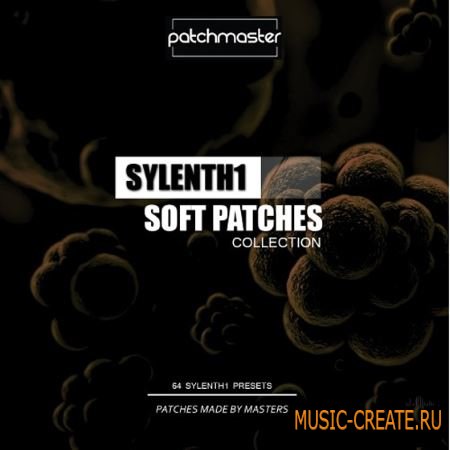 Patchmaster - Sylenth1 Soft Patches Collection (Sylenth1 presets)
