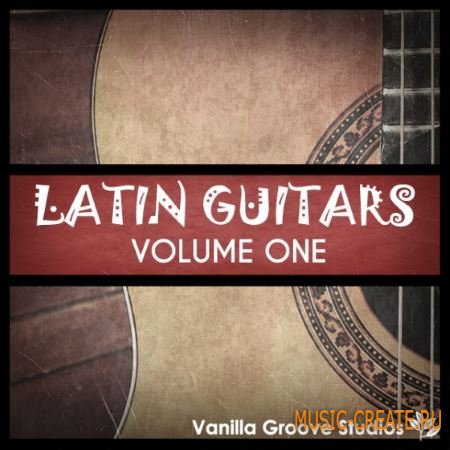 Vanilla Groove Studios - Latin Guitars Vol.1 (WAV AiFF) - сэмплы гитары