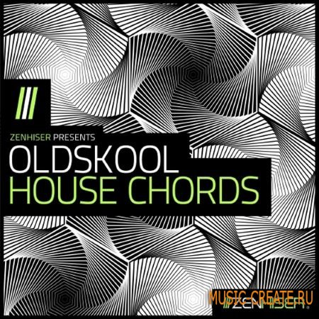 Zenhiser - Oldskool House Chords (WAV) - сэмплы Oldskool House