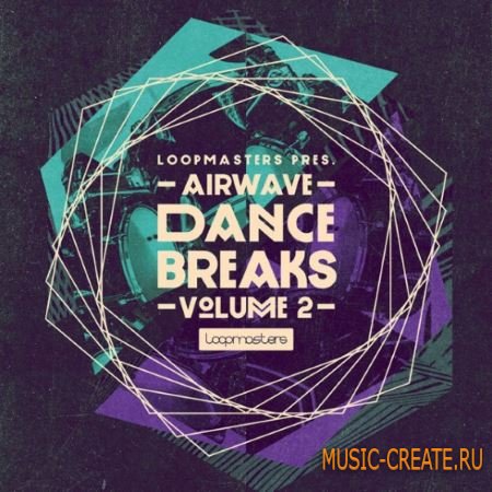 Loopmasters - Airwave Dance Breaks Vol.2 (WAV REX) - сэмплы ударных