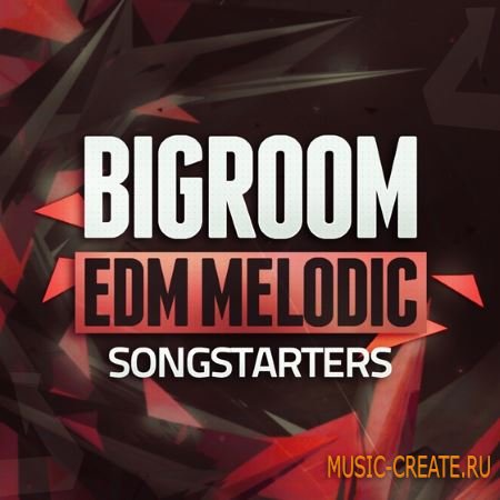 Mainroom Warehouse Bigroom EDM Melodic Songstarters (WAV MiDi) - сэмплы EDM