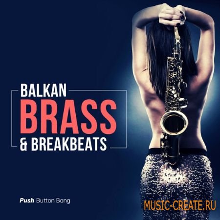 Push Button Bang - Balkan Brass and Breakbeats (WAV) - сэмплы саксофона