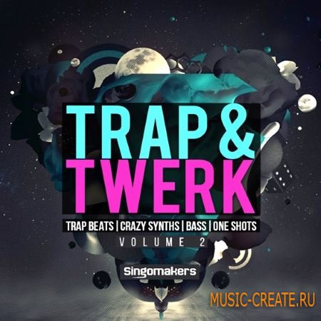 Singomakers - Trap and Twerk Vol.2 (WAV REX Ni Massive) - сэмплы Trap