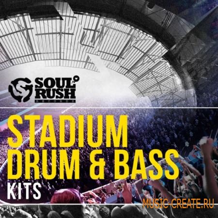 Soul Rush Records - Stadium Drum and Bass Kits (WAV MiDi) - сэмплы Drum and Bass