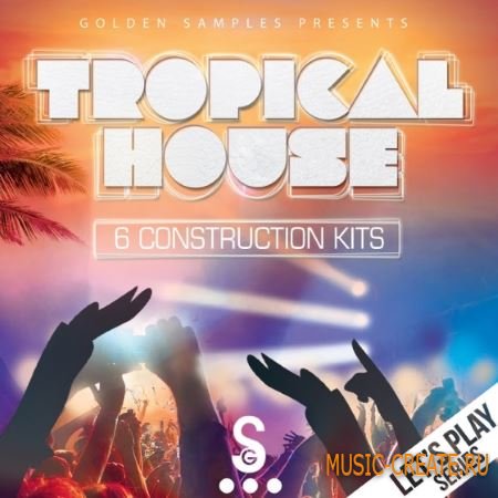 Golden Samples - Lets Play Tropical House Vol 1 (WAV MiDi) - сэмплы Tropical House