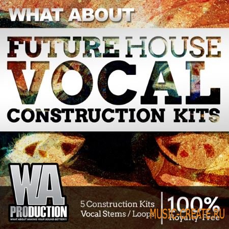 WA Production What About Future House Vocal Construction Kits (WAV MiDi) - сэмплы вокала, Future House