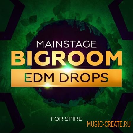 Mainroom Warehouse - Mainstage Bigroom EDM Drops For REVEAL SOUND SPiRE (SBF SPF WAV MiDi)