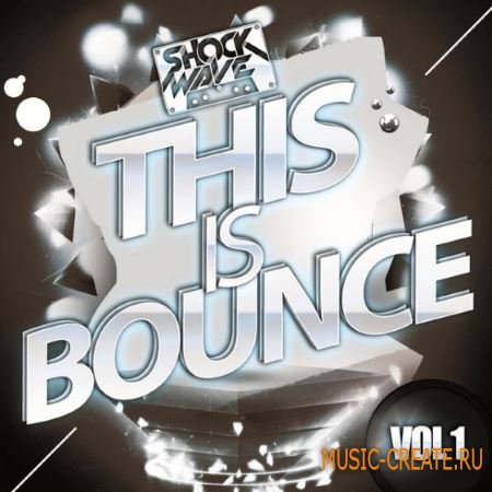 Shockwave - This Is Bounce Vol 1 (WAV MiDi) - сэмплы Melbourne Bounce